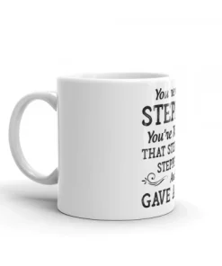 You're Not A Step-Dad Mug