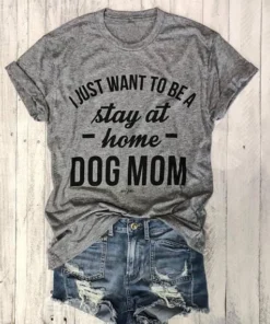Stay At Home Dog Mom T-Shirt