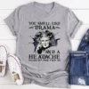 You Smell Like Drama And A Headache Tee