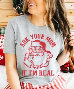Ask Your Mom If I'm Real Tee