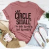 My Circle Is Small Tee
