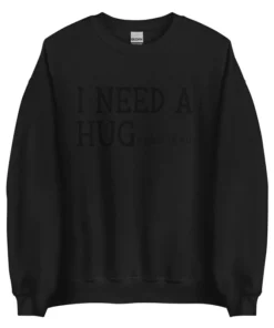 I Need A Huge Glass Of Wine Sweatshirt